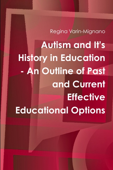 Autism and It's History in Education - An Outline of Past and Current Effective Educational Options