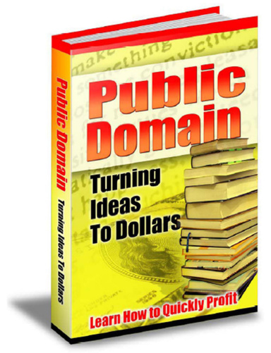 Public Domain Profits Turning Ideas to Dollars