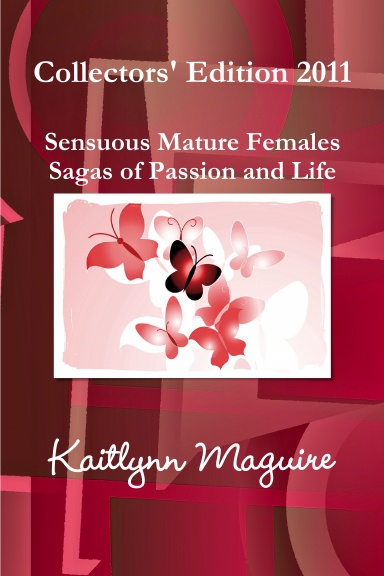 Collectors' Edition 2011 -Sensuous Mature Females - Sagas of Passion and Life