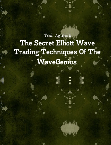 The Secret Elliott Wave Trading Techniques Of Ted Aguhob