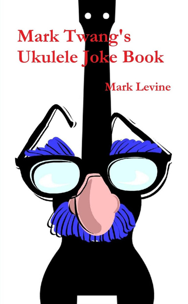 Mark Twang's Ukulele Joke Book