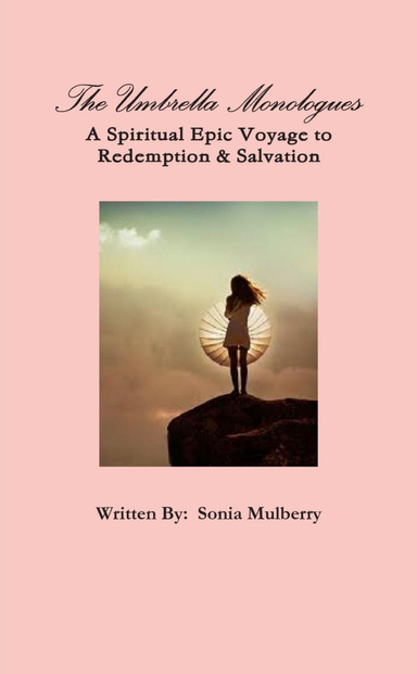 The Umbrella Monologues: A Spiritual Epic Voyage to Redemption & Salvation