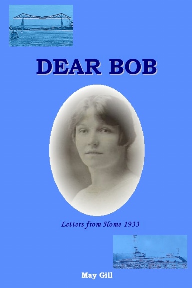 Dear Bob  Letters from home 1933