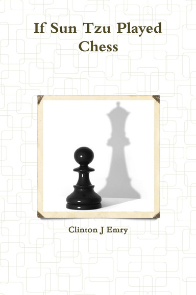 If Sun Tzu Played Chess