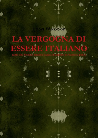 LA VERGOGNA DI ESSERE ITALIANO