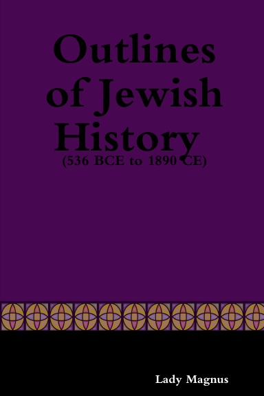 Outlines of Jewish History (536 BCE to 1890 BE)