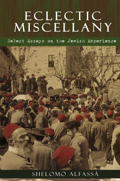 Eclectic Miscellany: Select Essays on the Jewish Experience