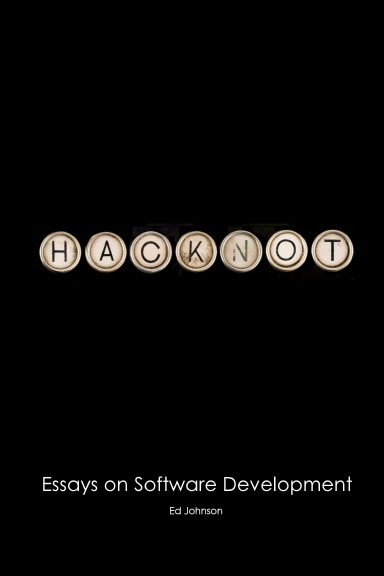Hacknot : Essays on Software Development