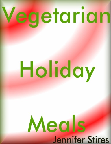 A Vegetarian Holiday Cookbook