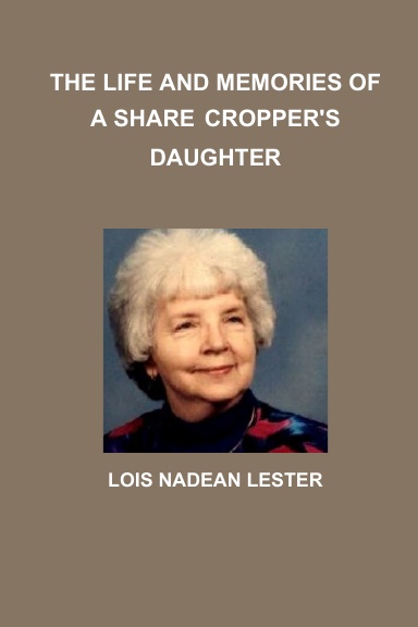 THE LIFE AND MEMORIES OF A SHARE CROPPER'S DAUGHTER