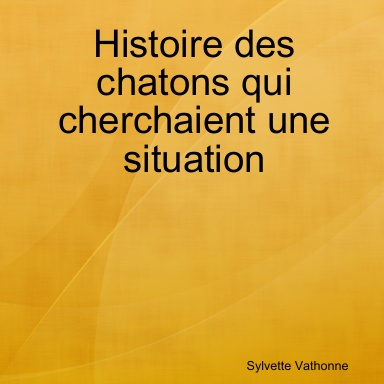 Histoire des chatons qui cherchaient une situation