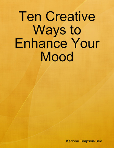 Ten Creative Ways to Enhance Your Mood