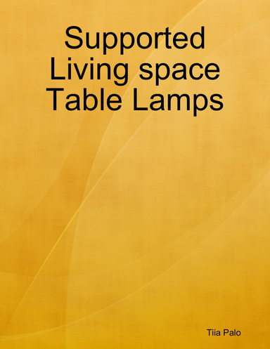 Supported Living space Table Lamps