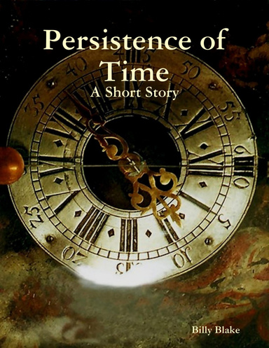 Persistence of Time: A Short Story