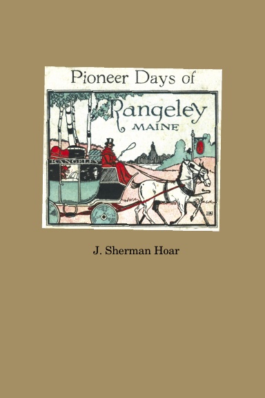 Pioneer Days of Rangeley Maine