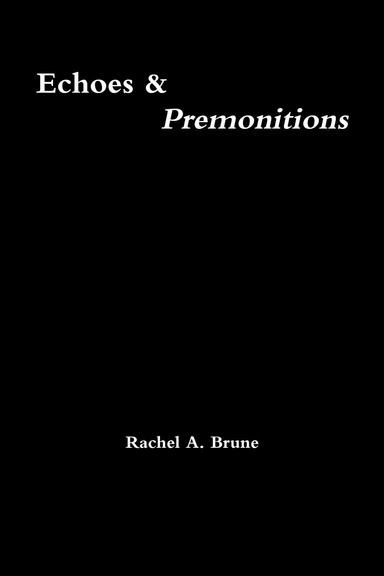 Echoes & Premonitions