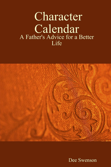 Character Calendar:  A Father's Advice for a Better Life