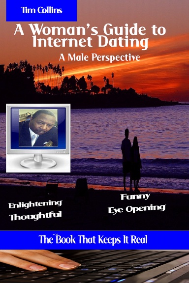 A Woman's Guide to Internet Dating, A Male Perspective
