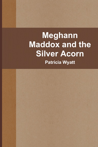 Meghann Maddox and the Silver Acorn