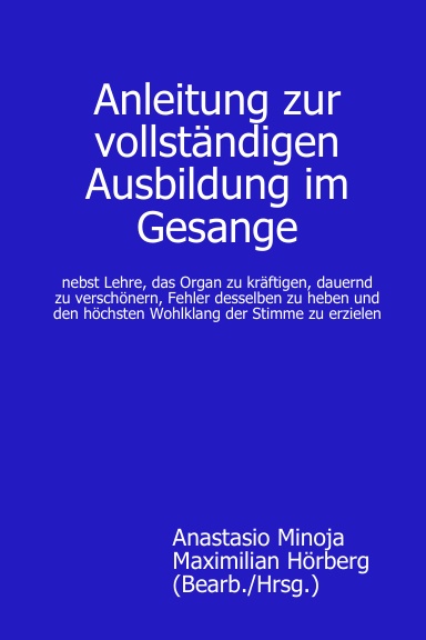 Anleitung zur vollständigen Ausbildung im Gesange