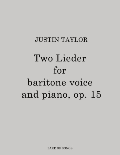 Two Lieder for Baritone Voice and Piano, op. 15