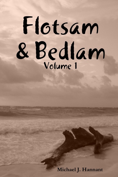 Flotsam & Bedlam Vol. 1