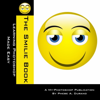 The Smilie Book: Learning Photoshop Made Easy