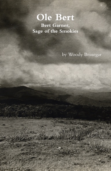 Ole Bert: Bert Garner, Sage of the Smokies
