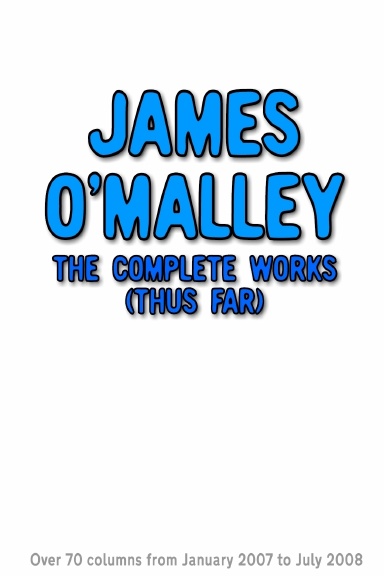 James O'Malley: The Complete Works (Thus Far)