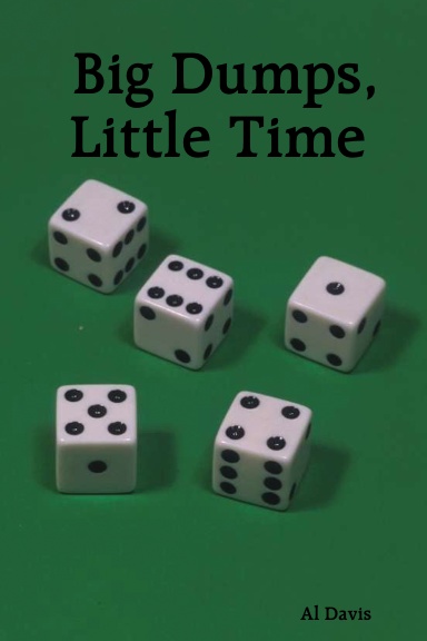 Big Dumps, Little Time