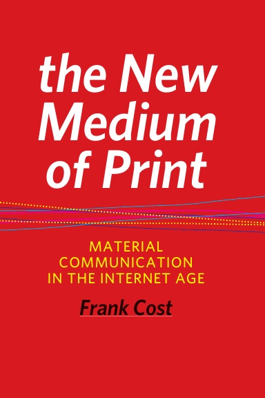 The New Medium of Print