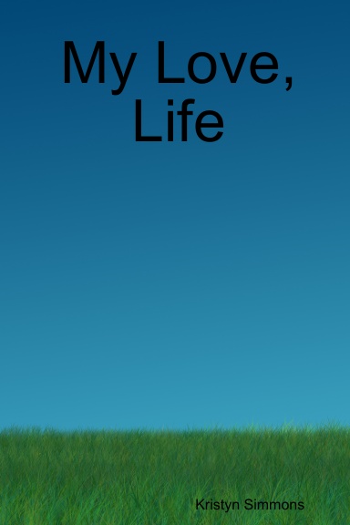 My Love, Life