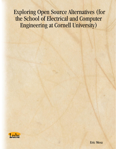 Exploring Open Source Alternatives (for the School of Electrical and Computer Engineering at Cornell University)