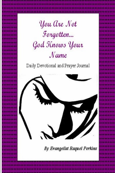 You Are Not Forgotten...God Knows Your Name