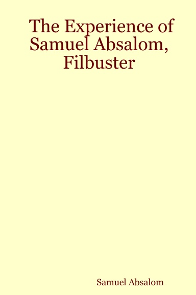 The Experience of Samuel Absalom, Filbuster
