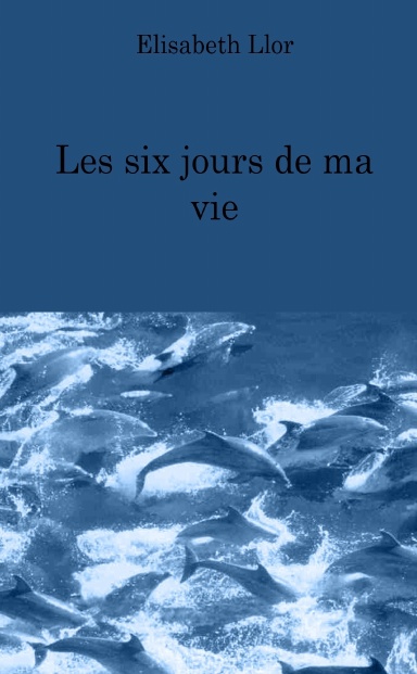 Les six jours de ma vie