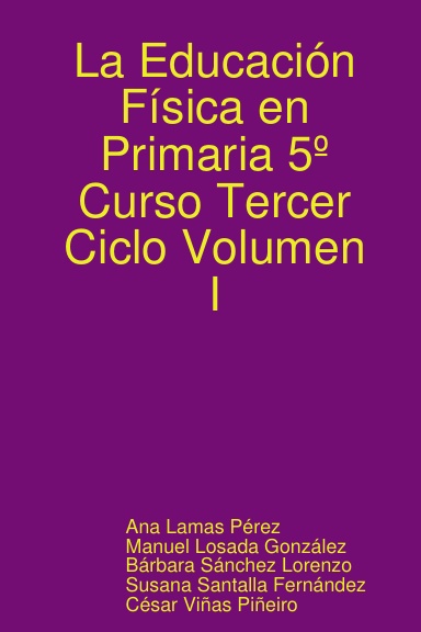 La Educación Física en Primaria 5º Curso Tercer Ciclo Volumen I