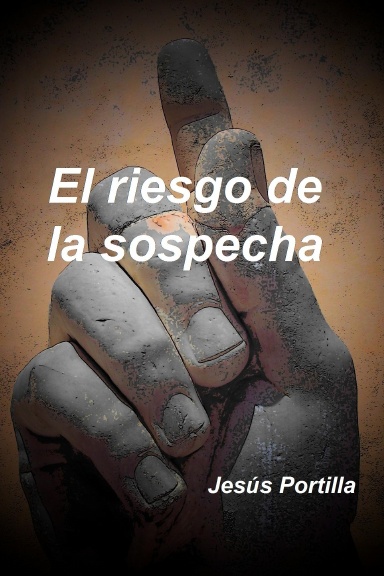 El riesgo de la sospecha