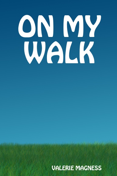 ON MY WALK