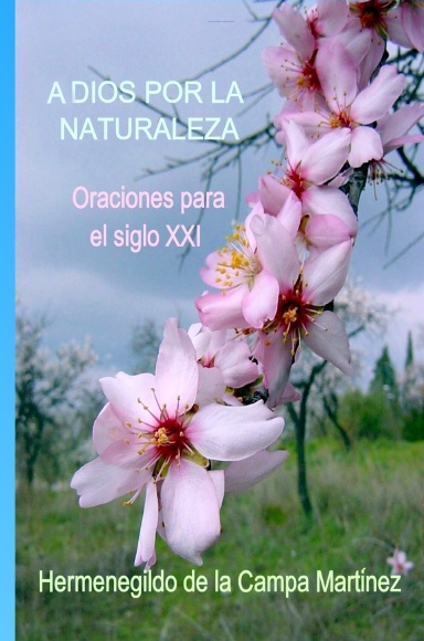 A DIOS POR LA NATURALEZA  // Oraciones para el siglo XXI