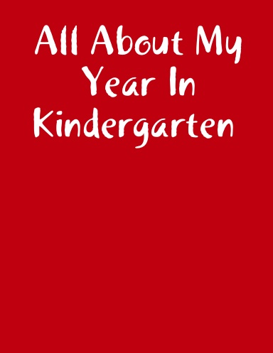 All About My Year In Kindergarten (paperback)