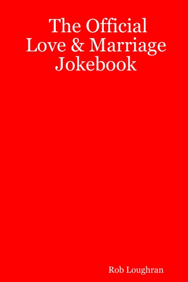 The Official Love & Marriage Jokebook