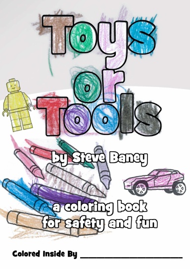 Children's Book - Toys or Tools: A coloring book for safety and fun