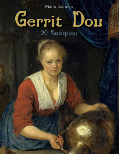 Gerrit Dou: 90 Masterpieces