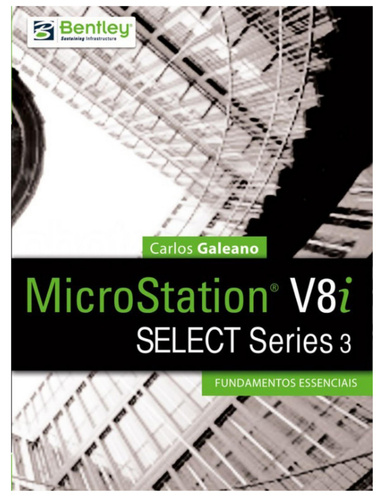 MicroStation V8i - Select Series 3 - Fundamentos Essenciais