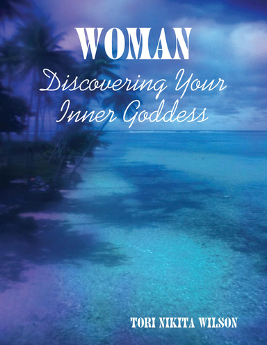 Woman: Discovering Your Inner Goddess