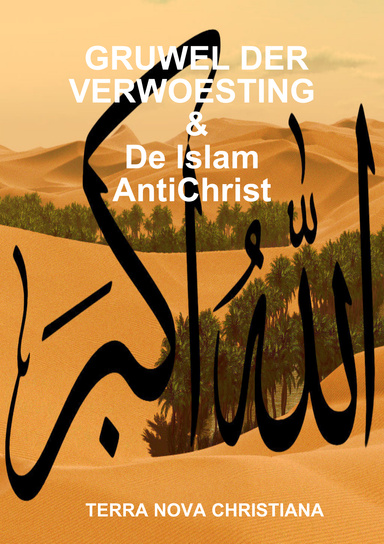 GRUWEL DER VERWOESTING & DE ISLAM ANTICHRIST