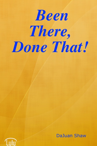 Been There, Done That!