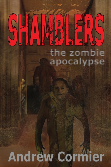 Shamblers: the zombie apocalypse