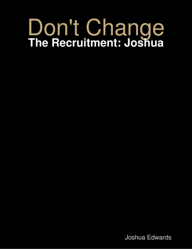 Don't Change - The Recruitment Joshua